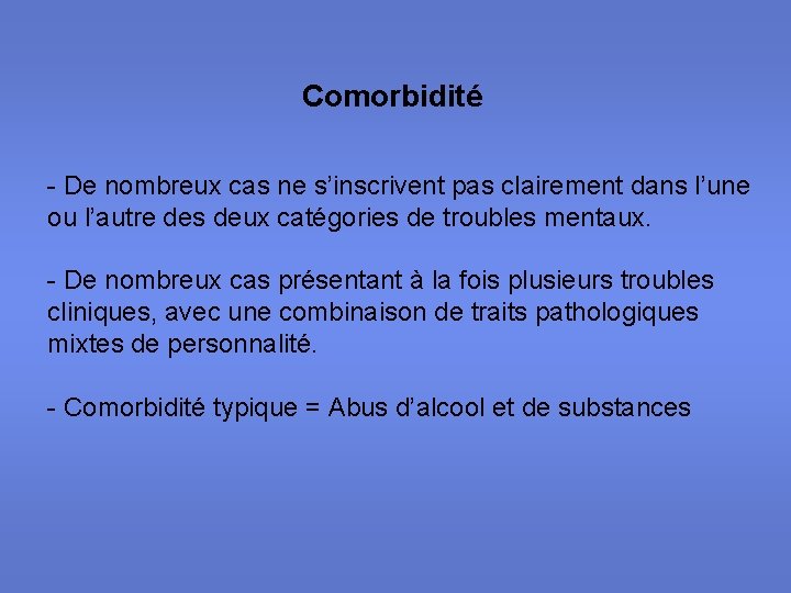 Comorbidité - De nombreux cas ne s’inscrivent pas clairement dans l’une ou l’autre des