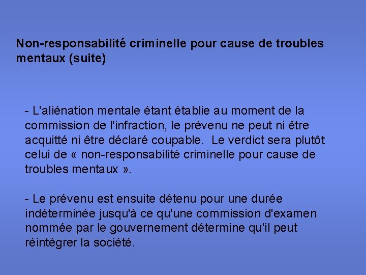 Non-responsabilité criminelle pour cause de troubles mentaux (suite) - L'aliénation mentale étant établie au