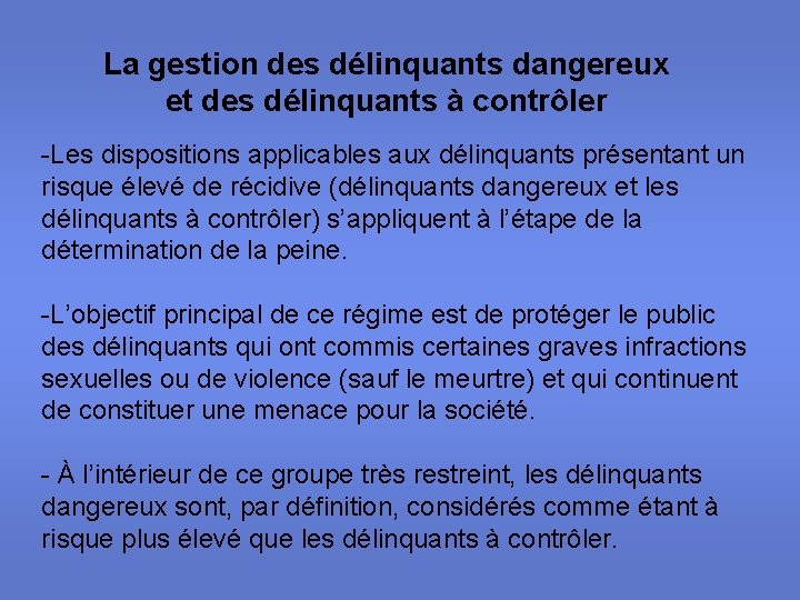La gestion des délinquants dangereux et des délinquants à contrôler -Les dispositions applicables aux