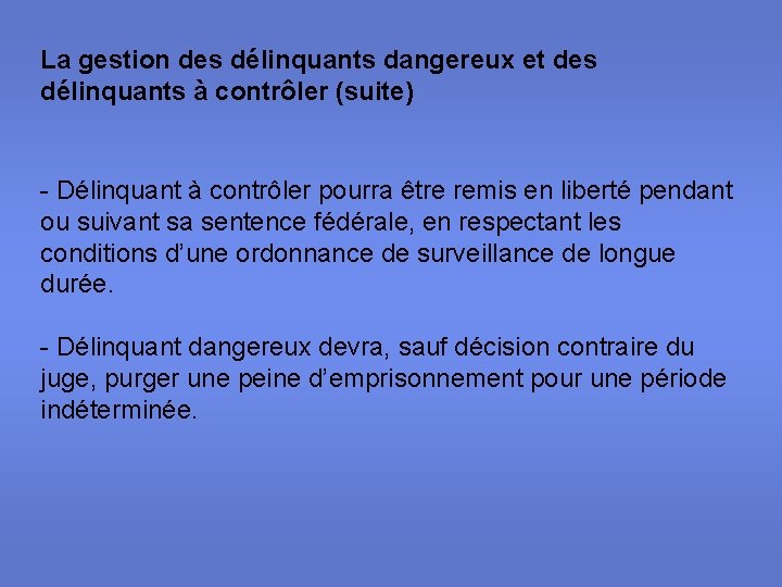 La gestion des délinquants dangereux et des délinquants à contrôler (suite) - Délinquant à