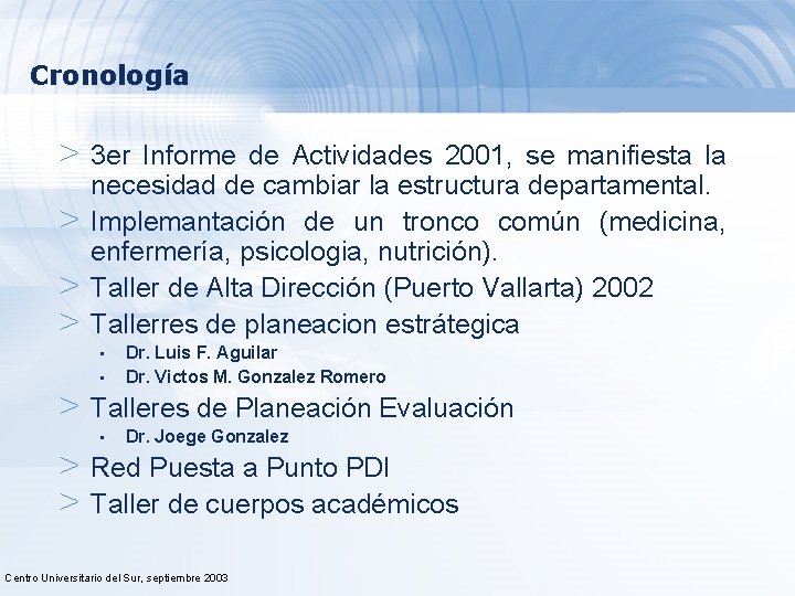 Cronología > 3 er Informe de Actividades 2001, se manifiesta la > > >