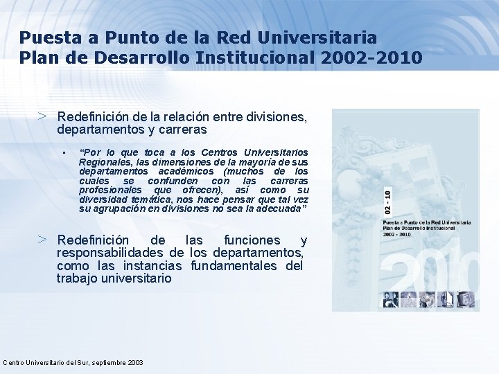 Puesta a Punto de la Red Universitaria Plan de Desarrollo Institucional 2002 -2010 >