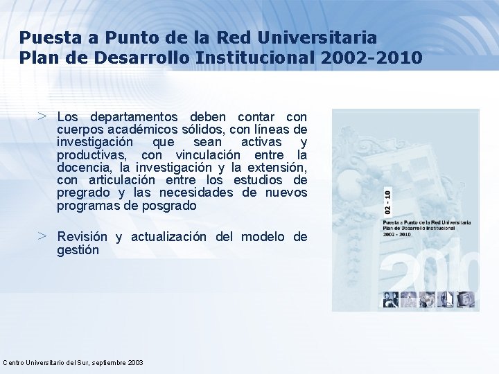 Puesta a Punto de la Red Universitaria Plan de Desarrollo Institucional 2002 -2010 >