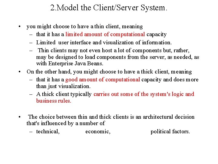 2. Model the Client/Server System. • you might choose to have a thin client,