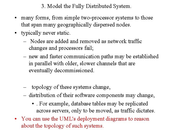3. Model the Fully Distributed System. • many forms, from simple two-processor systems to