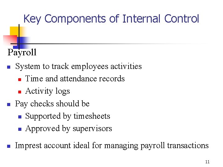 Key Components of Internal Control Payroll n n n System to track employees activities