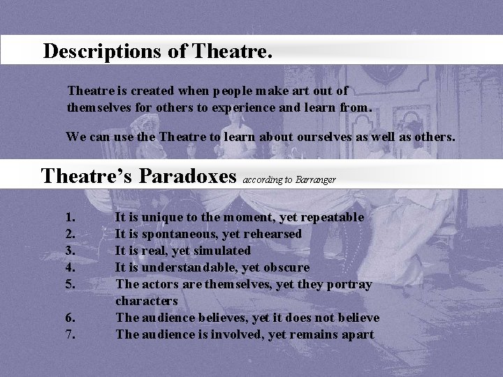 Descriptions of Theatre is created when people make art out of themselves for others