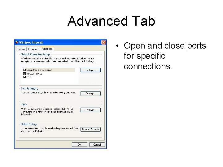 Advanced Tab • Open and close ports for specific connections. 