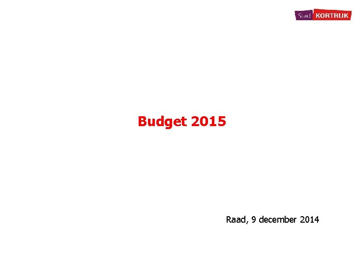 Budget 2015 Raad, 9 december 2014 