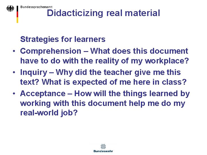 Didacticizing real material Strategies for learners • Comprehension – What does this document have