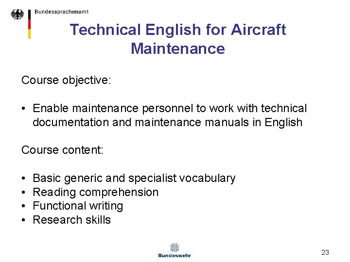 Technical English for Aircraft Maintenance Course objective: • Enable maintenance personnel to work with