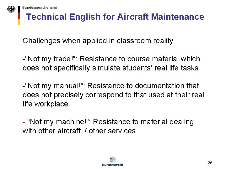 Technical English for Aircraft Maintenance Challenges when applied in classroom reality -“Not my trade!”: