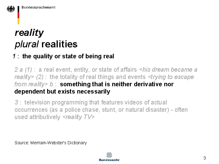 reality plural realities 1 : the quality or state of being real 2 a