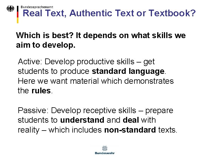 Real Text, Authentic Text or Textbook? Which is best? It depends on what skills