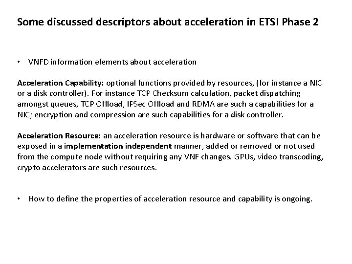 Some discussed descriptors about acceleration in ETSI Phase 2 • VNFD information elements about