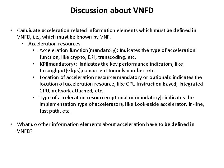 Discussion about VNFD • Candidate acceleration related information elements which must be defined in