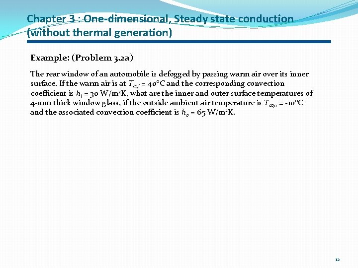 Chapter 3 : One-dimensional, Steady state conduction (without thermal generation) Example: (Problem 3. 2