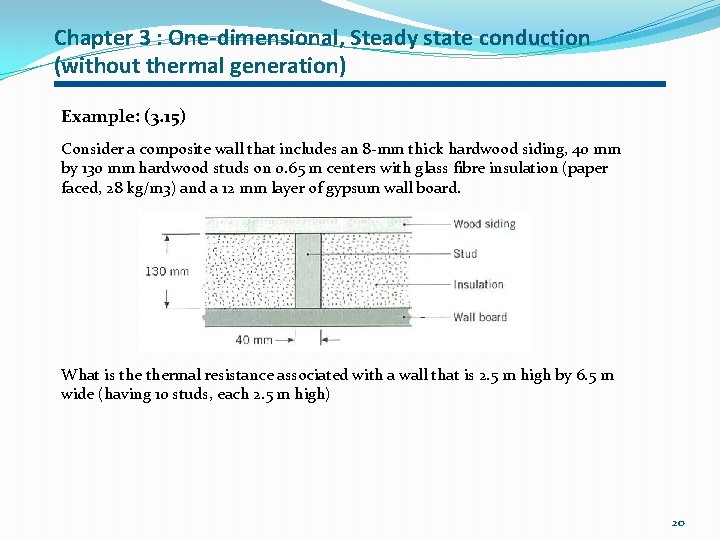 Chapter 3 : One-dimensional, Steady state conduction (without thermal generation) Example: (3. 15) Consider
