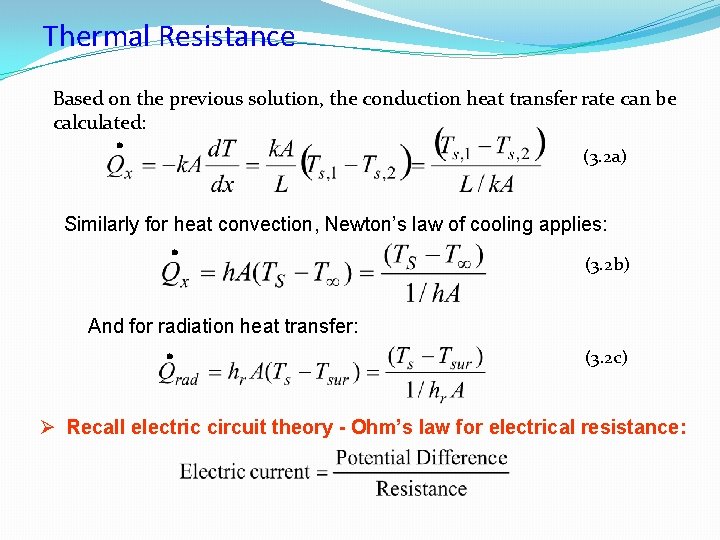 Thermal Resistance Based on the previous solution, the conduction heat transfer rate can be