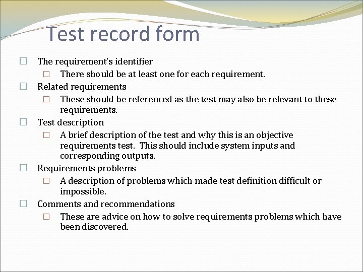 Test record form � The requirement’s identifier � There should be at least one