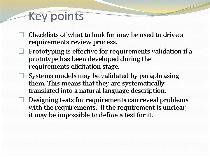 Key points � Checklists of what to look for may be used to drive