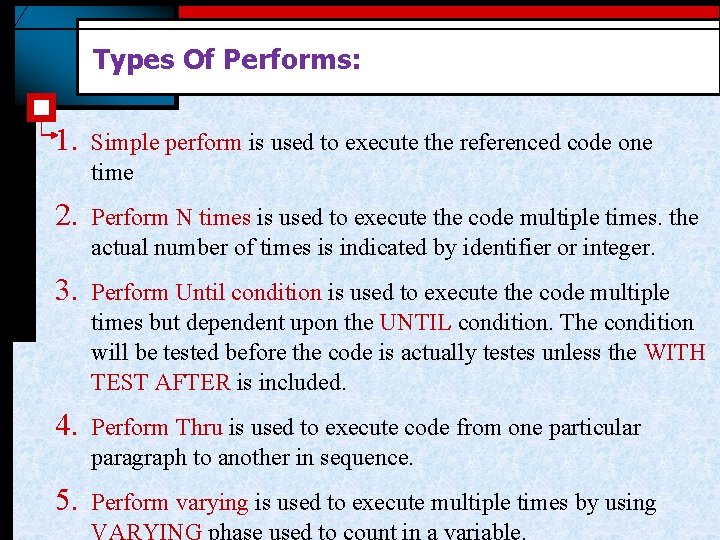 Types Of Performs: 1. Simple perform is used to execute the referenced code one