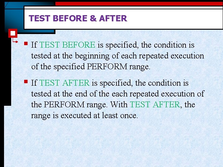 TEST BEFORE & AFTER § If TEST BEFORE is specified, the condition is tested