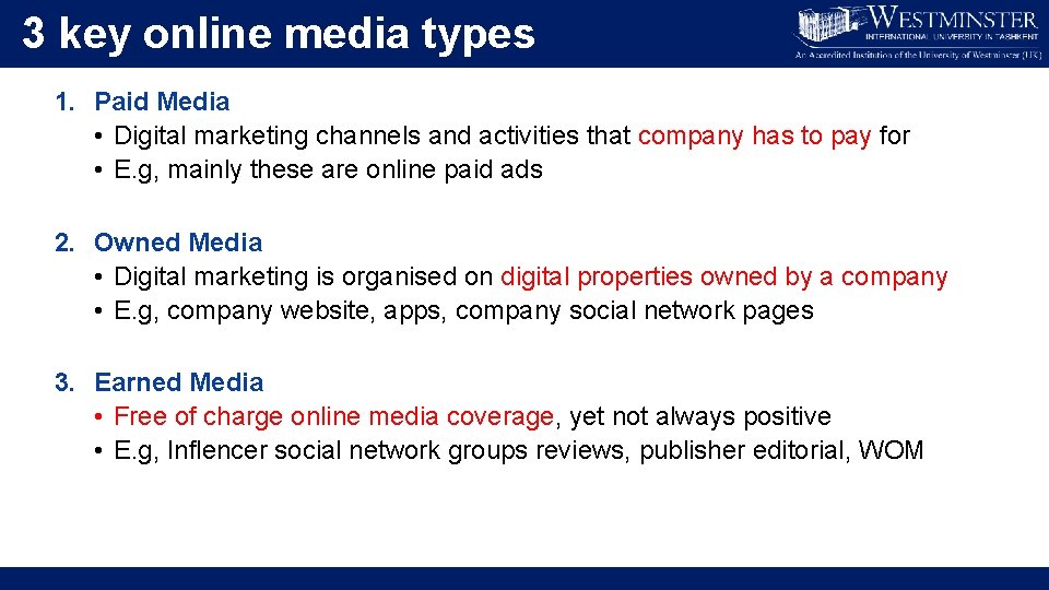 3 key online media types 1. Paid Media • Digital marketing channels and activities