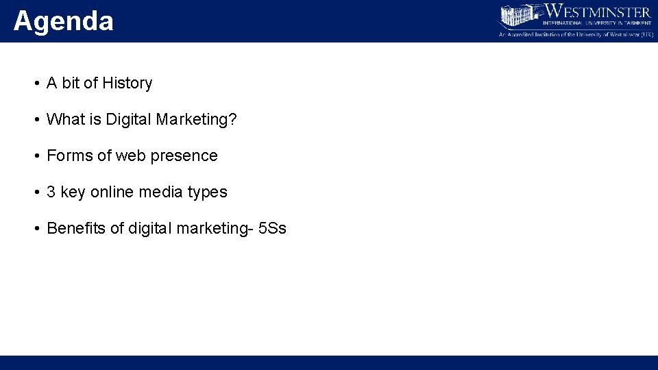 Agenda • A bit of History • What is Digital Marketing? • Forms of