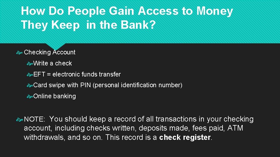 How Do People Gain Access to Money They Keep in the Bank? Checking Account