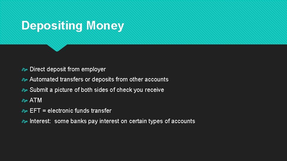 Depositing Money Direct deposit from employer Automated transfers or deposits from other accounts Submit