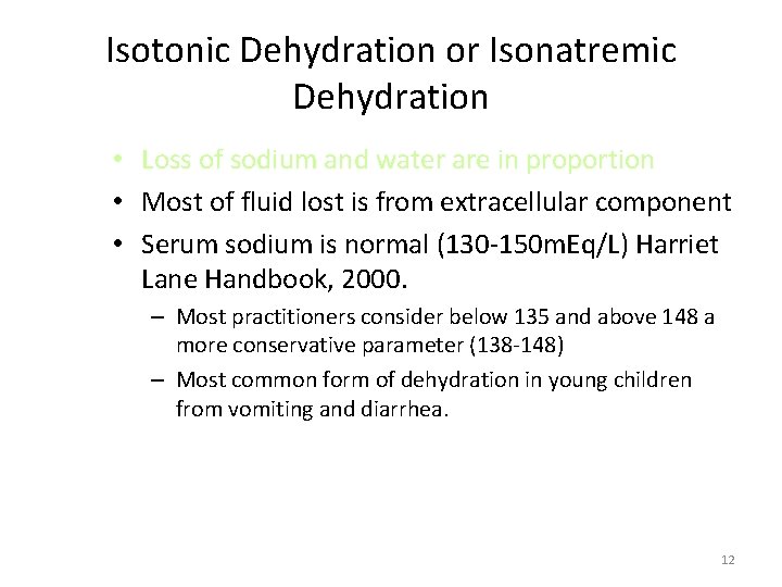 Isotonic Dehydration or Isonatremic Dehydration • Loss of sodium and water are in proportion