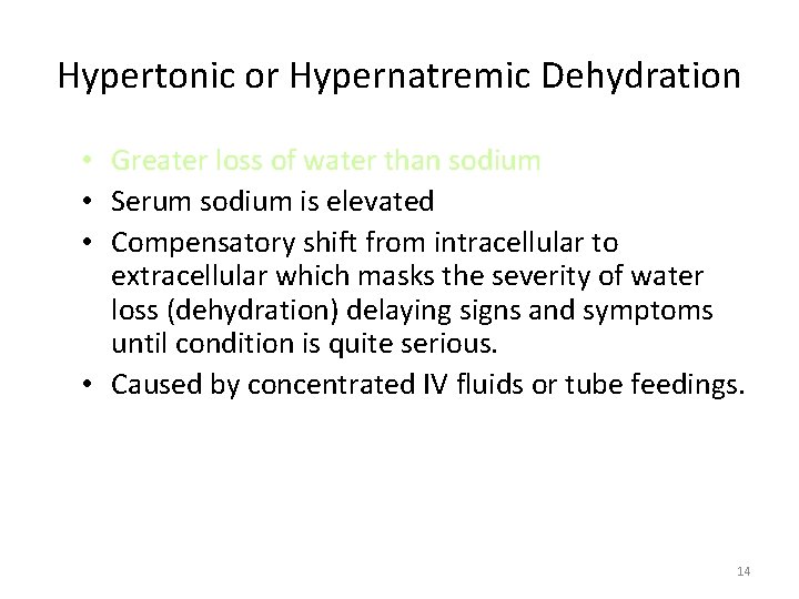 Hypertonic or Hypernatremic Dehydration • Greater loss of water than sodium • Serum sodium