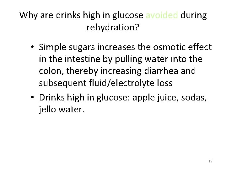 Why are drinks high in glucose avoided during rehydration? • Simple sugars increases the