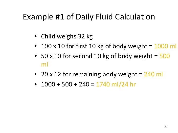 Example #1 of Daily Fluid Calculation • Child weighs 32 kg • 100 x