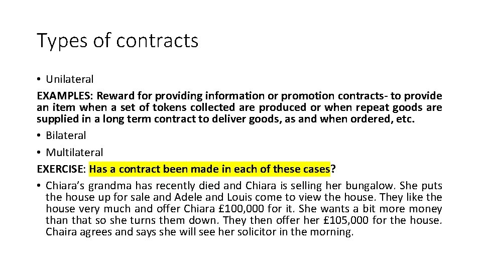 Types of contracts • Unilateral EXAMPLES: Reward for providing information or promotion contracts- to