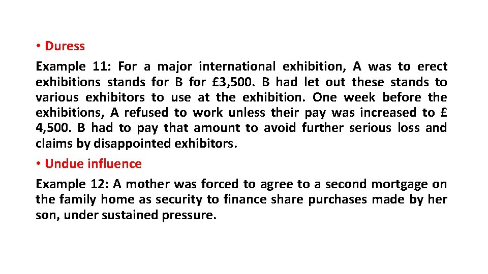  • Duress Example 11: For a major international exhibition, A was to erect