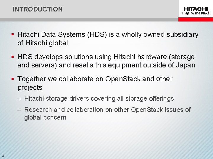 INTRODUCTION § Hitachi Data Systems (HDS) is a wholly owned subsidiary of Hitachi global