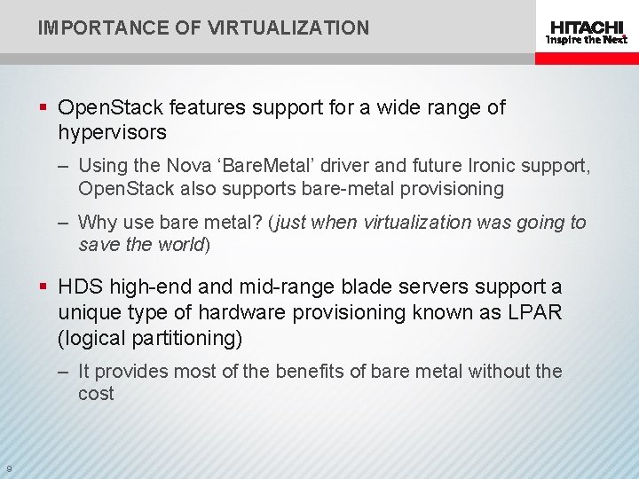 IMPORTANCE OF VIRTUALIZATION § Open. Stack features support for a wide range of hypervisors