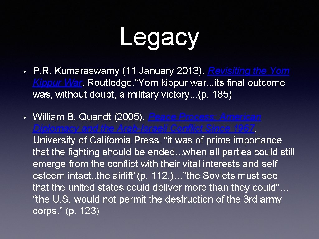 Legacy • P. R. Kumaraswamy (11 January 2013). Revisiting the Yom Kippur War. Routledge.