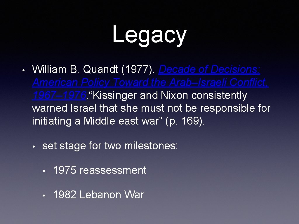 Legacy • William B. Quandt (1977). Decade of Decisions: American Policy Toward the Arab–Israeli