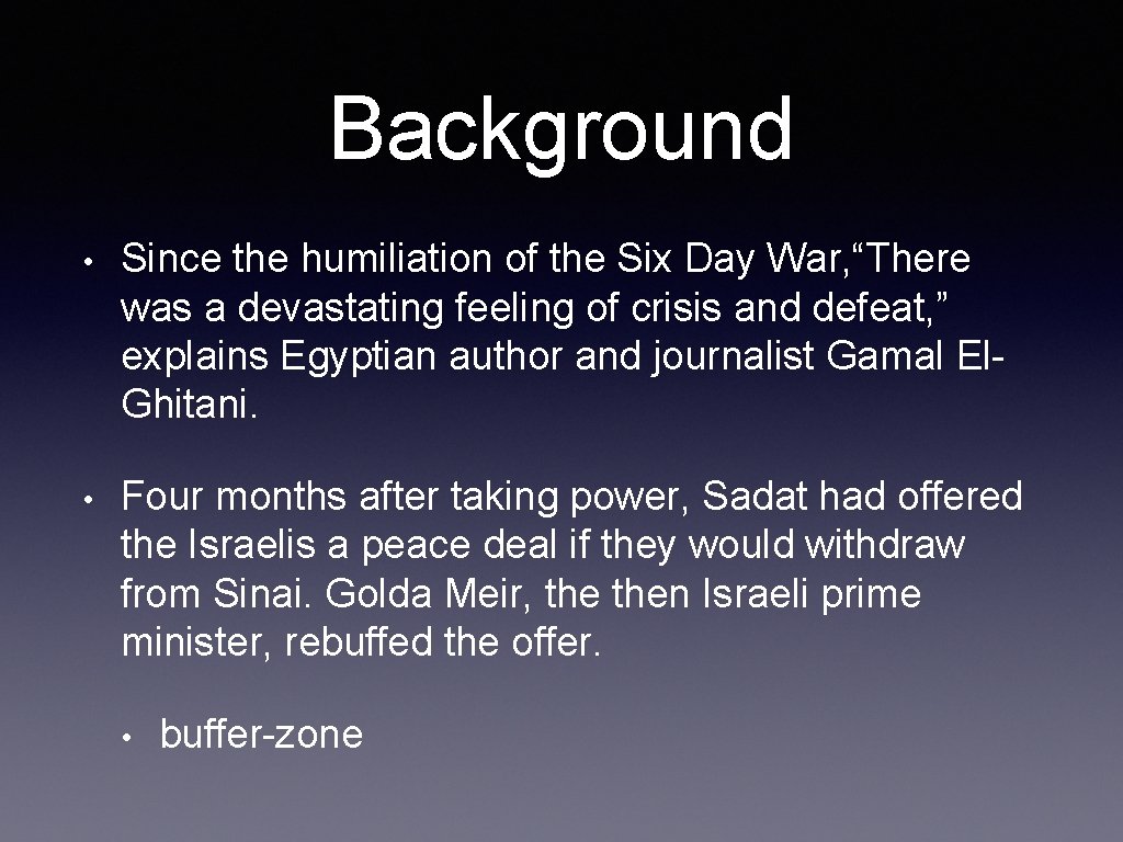 Background • Since the humiliation of the Six Day War, “There was a devastating