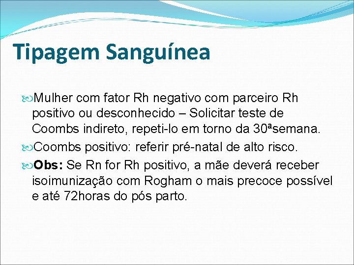 Tipagem Sanguínea Mulher com fator Rh negativo com parceiro Rh positivo ou desconhecido –