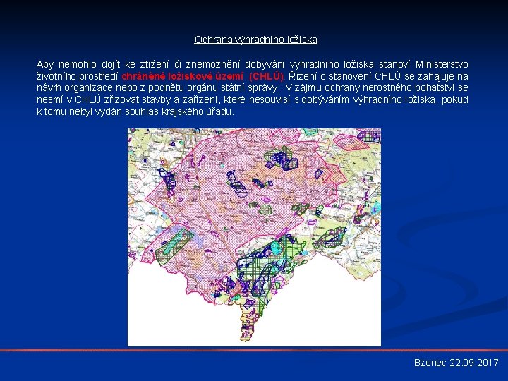  Ochrana výhradního ložiska Aby nemohlo dojít ke ztížení či znemožnění dobývání výhradního ložiska