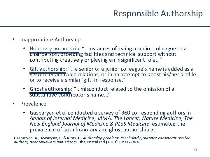 Responsible Authorship • Inappropriate Authorship • Honorary authorship: “…instances of listing a senior colleague