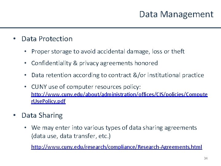 Data Management • Data Protection • Proper storage to avoid accidental damage, loss or
