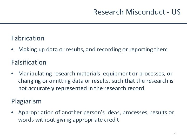 Research Misconduct - US Fabrication • Making up data or results, and recording or