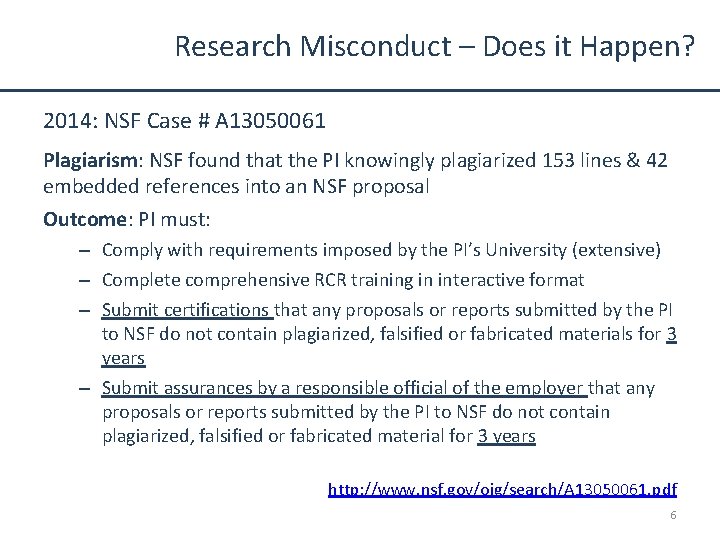 Research Misconduct – Does it Happen? 2014: NSF Case # A 13050061 Plagiarism: NSF