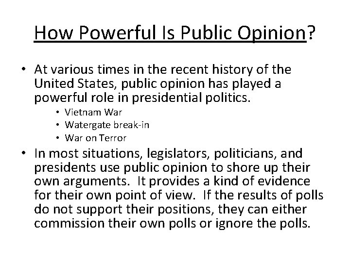 How Powerful Is Public Opinion? • At various times in the recent history of