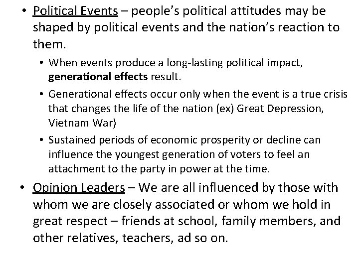  • Political Events – people’s political attitudes may be shaped by political events